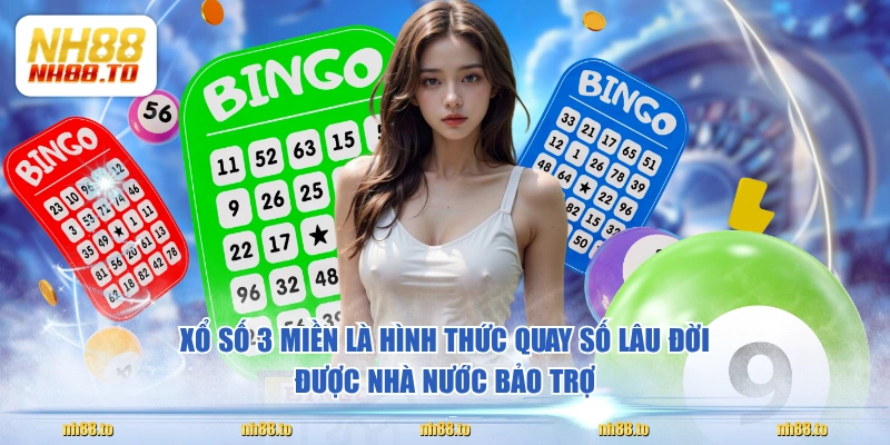 Xổ số 3 miền là hình thức quay số lâu đời được Nhà nước bảo trợ